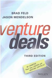 Venture Deals: Be Smarter Than Your Lawyer and Venture Capitalist