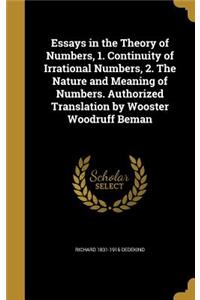 Essays in the Theory of Numbers, 1. Continuity of Irrational Numbers, 2. The Nature and Meaning of Numbers. Authorized Translation by Wooster Woodruff Beman