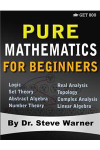 Pure Mathematics for Beginners