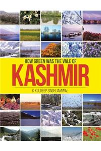 How Green Was the Vale of Kashmir