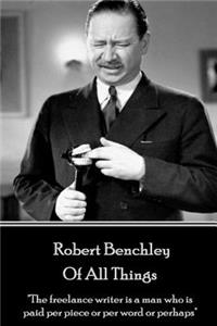 Robert Benchley - Of All Things