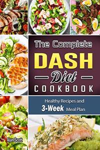 The Complete Dash Diet Cookbook