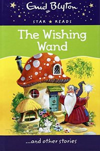 The Wishing Wand (Enid Blyton: Star Reads Series 7)