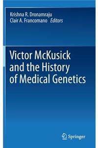 Victor McKusick and the History of Medical Genetics