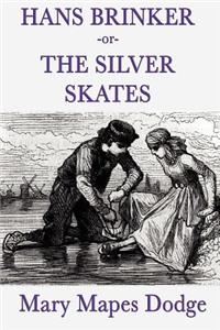 Hans Brinker -Or- The Silver Skates