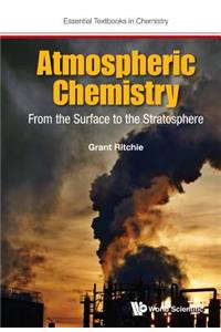 Atmospheric Chemistry: From the Surface to the Stratosphere