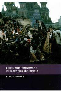 Crime and Punishment in Early Modern Russia