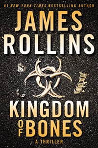 Kingdom of Bones : A Thriller