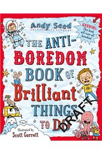 Anti-boredom Book of Brilliant Things To Do