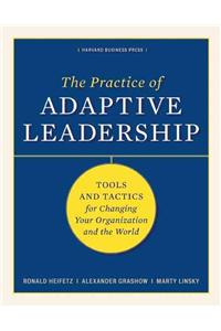 The Practice of Adaptive Leadership