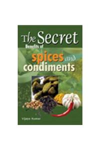 Secret Benefits of Spices & Condiments