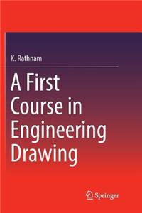 A First Course in Engineering Drawing