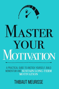 Master Your Motivation