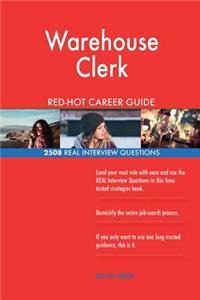 Warehouse Clerk RED-HOT Career Guide; 2508 REAL Interview Questions