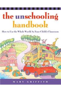 The Unschooling Handbook