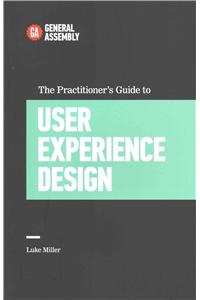 Practitioner's Guide To User Experience Design