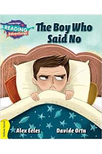 Cambridge Reading Adventures the Boy Who Said No Yellow Band