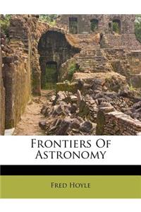 Frontiers Of Astronomy