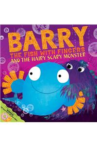 Barry the Fish with Fingers and the Hairy Scary Monster