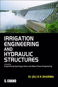 Irrigation Engineering and Hydraulic Structures