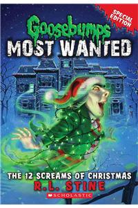 The 12 Screams of Christmas (Goosebumps Most Wanted: Special Edition #2)