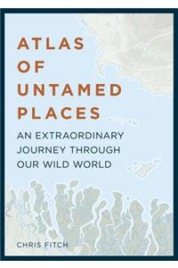 Atlas of Untamed Places