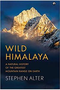 Wild Himalaya: A Natural Story Of The Greatest Mountain Range On Earth