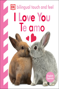 Bilingual Baby Touch and Feel: I Love You - Te Amo