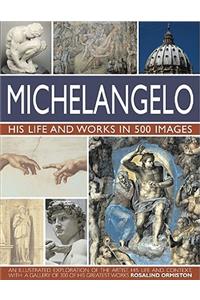 Michelangelo: His Life and Works in 500 Images