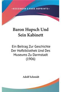 Baron Hupsch Und Sein Kabinett