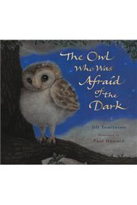 The Owl Who Was Afraid of the Dark