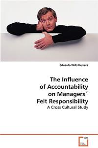 The Influence of Accountability on Managers´ Felt Responsibility