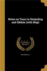 Notes on Tours in Darjeeling and Sikkim (with Map)