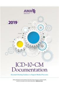 ICD-10-CM Documentation: Essential Charting Guidance to Support Medical Necessity 2019