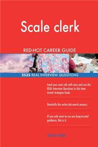 Scale clerk RED-HOT Career Guide; 2535 REAL Interview Questions