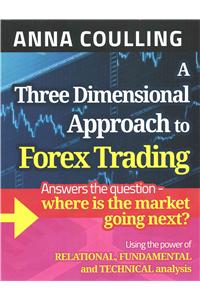 A Three Dimensional Approach To Forex Trading