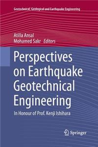 Perspectives on Earthquake Geotechnical Engineering