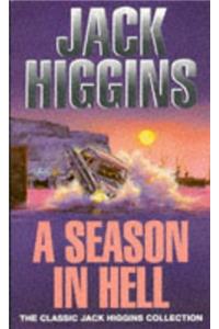 A Season in Hell (Classic Jack Higgins Collection)