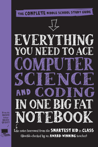 Everything You Need to Ace Computer Science and Coding in One Big Fat Notebook