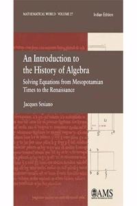 AN INTRODUCTION TO THE HISTORY OF ALGEBRA