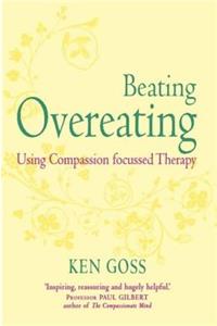 The Compassionate Mind Approach to Beating Overeating