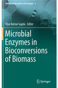 Microbial Enzymes in Bioconversions of Biomass