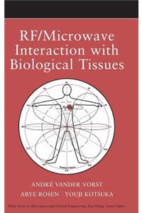 RF / Microwave Interaction with Biological Tissues