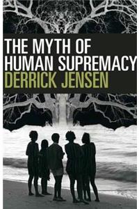 The Myth of Human Supremacy