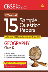 CBSE Board Exam 2023 I-Succeed 15 Sample Papers GEOGRAPHY Class 12th