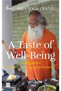 A Taste of Well-Being: Sadhguru's Insights for Your Gastronomics