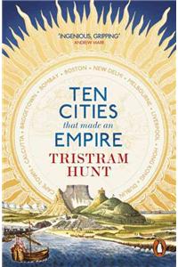 Ten Cities that Made an Empire