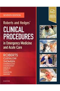 Roberts and Hedges' Clinical Procedures in Emergency Medicine and Acute Care