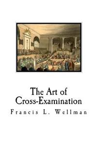 The Art of Cross-Examination