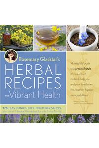 Rosemary Gladstar's Herbal Recipes for Vibrant Health